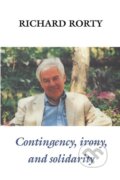 Kniha: Contingency, Irony, and Solidarity (Richard Rorty). Cambridge University Press, 1989 Kniha: Contingency, Irony, and Solidarity (Richard Rorty). Cambridge University Press, 1989