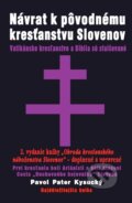 Kniha: Návrat k pôvodnému kresťanstvu Slovenov (Pavol Peter Kysucký), 2024 Kniha: Návrat k pôvodnému kresťanstvu Slovenov (Pavol Peter Kysucký), 2024