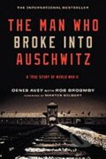 Kniha: The Man Who Broke into Auschwitz (Denis Avey a Rob Broomby). Da Capo, 2011 Kniha: The Man Who Broke into Auschwitz (Denis Avey a Rob Broomby). Da Capo, 2011
