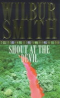 Kniha: Shout at the devil (Wilbur Smith). Pan Books Kniha: Shout at the devil (Wilbur Smith). Pan Books