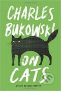 Kniha: On Cats (Charles Bukowski). HarperCollins, 2015 Kniha: On Cats (Charles Bukowski). HarperCollins, 2015