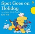 Kniha: Spot Goes on Holiday (Eric Hill). Penguin Books, 2013 Kniha: Spot Goes on Holiday (Eric Hill). Penguin Books, 2013