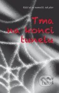Kniha: Tma na konci tunelu (Petr Litoš). Vydavatelství MAC,spol.s.r.o., 2013 Kniha: Tma na konci tunelu (Petr Litoš). Vydavatelství MAC,spol.s.r.o., 2013