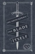 Kniha: The Blade Itself (Joe Abercrombie). , 2016 Kniha: The Blade Itself (Joe Abercrombie). , 2016