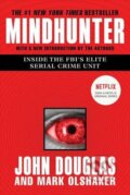 Kniha: Mindhunter : Inside the FBI´s Elite Serial Crime Unit (E. John Douglas a Mark Olshaker). Gallery Books, 2017 Kniha: Mindhunter : Inside the FBI´s Elite Serial Crime Unit (E. John Douglas a Mark Olshaker). Gallery Books, 2017