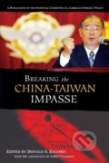 Kniha: Breaking the China-Taiwan Impasse (Donald S. Zagoria). Praeger, 2003 Kniha: Breaking the China-Taiwan Impasse (Donald S. Zagoria). Praeger, 2003