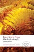 Kniha: The Golden Bough (Sir James George Frazer a Robert Fraser). Oxford University Press, 2009 Kniha: The Golden Bough (Sir James George Frazer a Robert Fraser). Oxford University Press, 2009