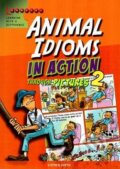 Kniha: Animal Idioms in Action 2 (Stephen Curtis). INFOA, 2011 Kniha: Animal Idioms in Action 2 (Stephen Curtis). INFOA, 2011