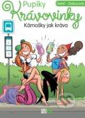Kniha: Kámošky jak kráva (Delaf Dubuc). CooBoo CZ, 2018 Kniha: Kámošky jak kráva (Delaf Dubuc). CooBoo CZ, 2018