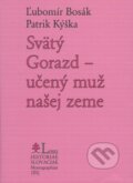 Kniha: Svätý Gorazd (Ľubomír Bosák a Patrik Kýška). Lúč, 2004 Kniha: Svätý Gorazd (Ľubomír Bosák a Patrik Kýška). Lúč, 2004