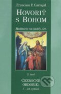 Kniha: Hovoriť s Bohom 3 (Francisco F. Carvajal). Lúč, 2006 Kniha: Hovoriť s Bohom 3 (Francisco F. Carvajal). Lúč, 2006