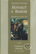 Kniha: Hovoriť s Bohom 5 (Francisco F. Carvajal). Lúč, 2006 Kniha: Hovoriť s Bohom 5 (Francisco F. Carvajal). Lúč, 2006