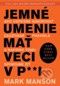 Kniha: Jemné umenie mať veci v paži (Mark Manson), 2018 Kniha: Jemné umenie mať veci v paži (Mark Manson), 2018