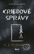 E-kniha: Kriedové správy (C.J. Tudor), 2017 E-kniha: Kriedové správy (C.J. Tudor), 2017