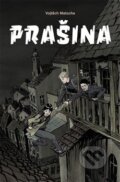 Kniha: Prašina (Vojtěch Matocha), 2018 Kniha: Prašina (Vojtěch Matocha), 2018