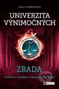 Kniha: Univerzita výnimočných: Zrada (Joelle Charbonneau), 2018 Kniha: Univerzita výnimočných: Zrada (Joelle Charbonneau), 2018