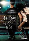 Kniha: A hvězdy mi daly tebe (Karen McQuestion). Nakladatelství Fragment, 2018 Kniha: A hvězdy mi daly tebe (Karen McQuestion). Nakladatelství Fragment, 2018