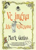 Kniha: Ve jménu Jeho Veličenstva (Mark Gatiss). XYZ, 2018 Kniha: Ve jménu Jeho Veličenstva (Mark Gatiss). XYZ, 2018