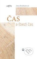 Kniha: Čas a (bez) čas (Jana Bodnárová). Tranoscius, 2018 Kniha: Čas a (bez) čas (Jana Bodnárová). Tranoscius, 2018
