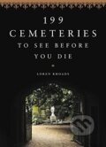 Kniha: 199 Cemeteries to See Before You Die (Loren Rhoads). Black Dog, 2017 Kniha: 199 Cemeteries to See Before You Die (Loren Rhoads). Black Dog, 2017