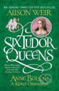 Kniha: Anne Boleyn: A King's Obsession (Alison Weir). Headline Book, 2018 Kniha: Anne Boleyn: A King's Obsession (Alison Weir). Headline Book, 2018
