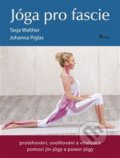 Kniha: Jóga pro fascie (Johanna Piglas a Tasja Walther). Poznání, 2018 Kniha: Jóga pro fascie (Johanna Piglas a Tasja Walther). Poznání, 2018