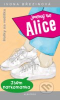 Kniha: Jmenuji se Alice (Ivona Březinová). Albatros CZ, 2018 Kniha: Jmenuji se Alice (Ivona Březinová). Albatros CZ, 2018