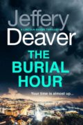 The Burial Hour - Jeffery Deaver, Hodder and Stoughton, 2018