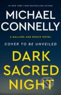 Kniha: Dark Sacred Night (Michael Connelly). Little, Brown, 2018 Kniha: Dark Sacred Night (Michael Connelly). Little, Brown, 2018