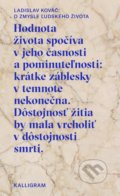 Kniha: O zmysle ľudského života (Ladislav Kováč). Absynt-Kalligram, 2018 Kniha: O zmysle ľudského života (Ladislav Kováč). Absynt-Kalligram, 2018