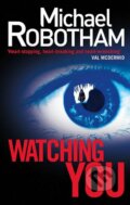 Kniha: Watching You (Michael Robotham). Little, Brown, 2014 Kniha: Watching You (Michael Robotham). Little, Brown, 2014