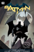 Kniha: Batman 9: Květy zla (James Tynion IV a Scott Snyder). Crew, 2018 Kniha: Batman 9: Květy zla (James Tynion IV a Scott Snyder). Crew, 2018