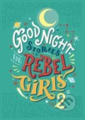 Kniha: Good Night Stories for Rebel Girls 2 (Elena Favilli a Francesca Cavallo). Particular Books, 2018 Kniha: Good Night Stories for Rebel Girls 2 (Elena Favilli a Francesca Cavallo). Particular Books, 2018