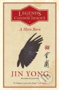 Kniha: A Hero Born (Jin Yong). MacLehose Press, 2018 Kniha: A Hero Born (Jin Yong). MacLehose Press, 2018