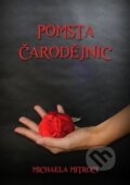 Kniha: Pomsta čarodějnic (Michaela Mitroci). E-knihy jedou, 2017 Kniha: Pomsta čarodějnic (Michaela Mitroci). E-knihy jedou, 2017