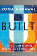 Kniha: Built (Roma Agrawal). Bloomsbury, 2018 Kniha: Built (Roma Agrawal). Bloomsbury, 2018