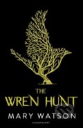 Kniha: The Wren Hunt (Mary Watson). Bloomsbury, 2018 Kniha: The Wren Hunt (Mary Watson). Bloomsbury, 2018
