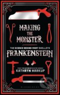 Kniha: Making the Monster (Kathryn Harkup). Bloomsbury, 2018 Kniha: Making the Monster (Kathryn Harkup). Bloomsbury, 2018