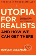 Kniha: Utopia for Realists (Rutger Bregman). Bloomsbury, 2018 Kniha: Utopia for Realists (Rutger Bregman). Bloomsbury, 2018