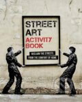 Kniha: Street Art Activity Book (Octopus Publishing Group). Octopus Publishing Group, 2018 Kniha: Street Art Activity Book (Octopus Publishing Group). Octopus Publishing Group, 2018