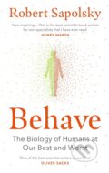 Kniha: Behave (Robert Sapolsky). Vintage, 2018 Kniha: Behave (Robert Sapolsky). Vintage, 2018