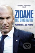Kniha: Zidane (Jean Philippe a Patrick Fort). Ebury, 2018 Kniha: Zidane (Jean Philippe a Patrick Fort). Ebury, 2018