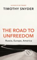 Kniha: The Road to Unfreedom (Timothy Snyder). Random House, 2018 Kniha: The Road to Unfreedom (Timothy Snyder). Random House, 2018