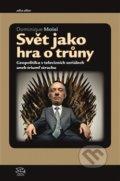 Kniha: Svět jako hra o trůny (Dominique Moise). Argo, 2018 Kniha: Svět jako hra o trůny (Dominique Moise). Argo, 2018