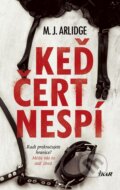 Kniha: Keď čert nespí (M.J. Arlidge), 2018 Kniha: Keď čert nespí (M.J. Arlidge), 2018