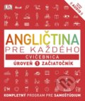 Kniha: Angličtina pre každého: Cvičebnica - Úroveň 1 - Začiatočník (Rachel Harding), 2018 Kniha: Angličtina pre každého: Cvičebnica - Úroveň 1 - Začiatočník (Rachel Harding), 2018