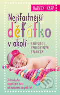 Kniha: Nejšťastnější děťátko v okolí (Harvey Karp). Esence, 2018 Kniha: Nejšťastnější děťátko v okolí (Harvey Karp). Esence, 2018