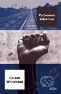 Kniha: Podzemná železnica (Colson Whitehead). Odeon, 2018 Kniha: Podzemná železnica (Colson Whitehead). Odeon, 2018