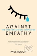 Kniha: Against Empathy (Paul Bloom). Vintage, 2018 Kniha: Against Empathy (Paul Bloom). Vintage, 2018