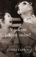Kniha: V jakém jazyce sním? (Elena Lappin). Odeon CZ, 2018 Kniha: V jakém jazyce sním? (Elena Lappin). Odeon CZ, 2018